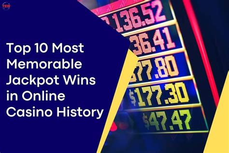 Top 10 Most Memorable Jackpot Wins in Online Casino History.